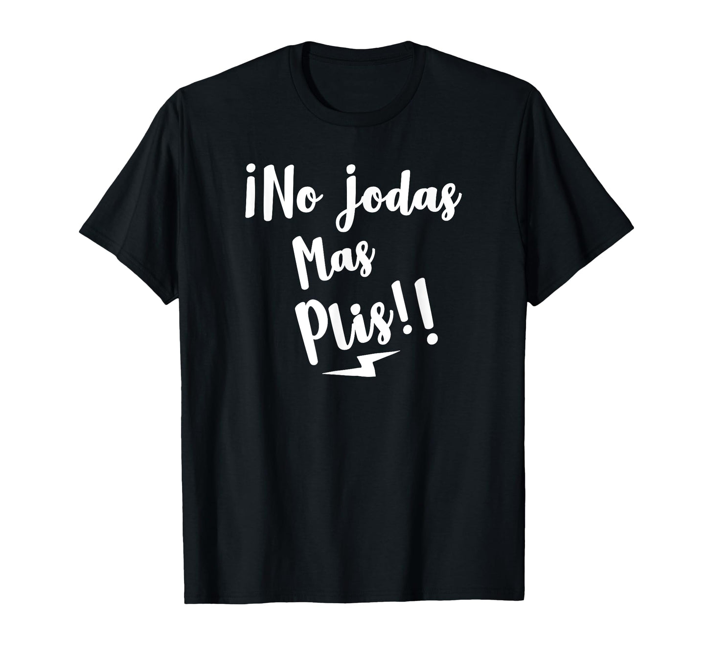 No Jodas mas Plis Funny Spanish Bilingual Puerto Rico Slang T-Shirt