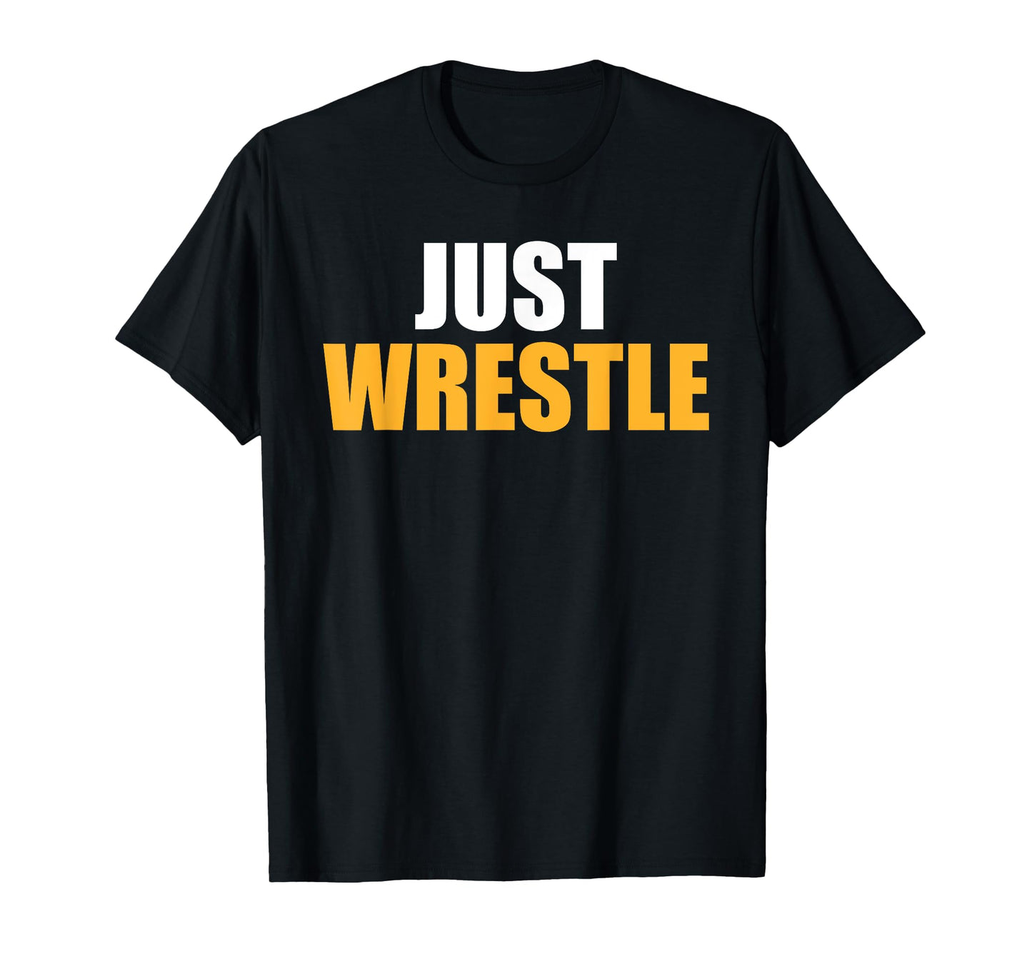 The Wrestling Fan Tees: Just Wrestling T-Shirt T-Shirt