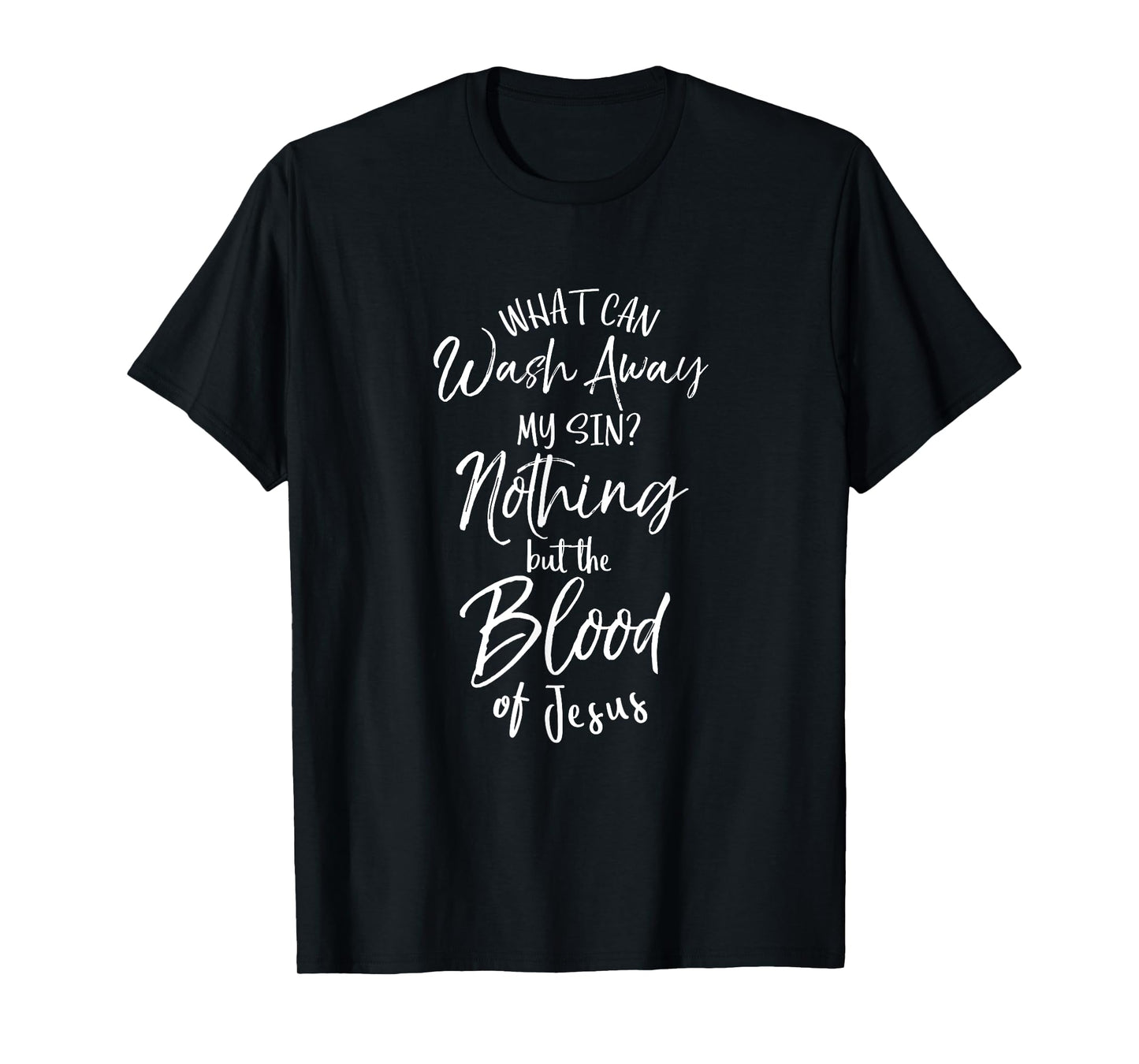 Nothing But The Blood of Jesus Shirt Inspirational Christian T-Shirt