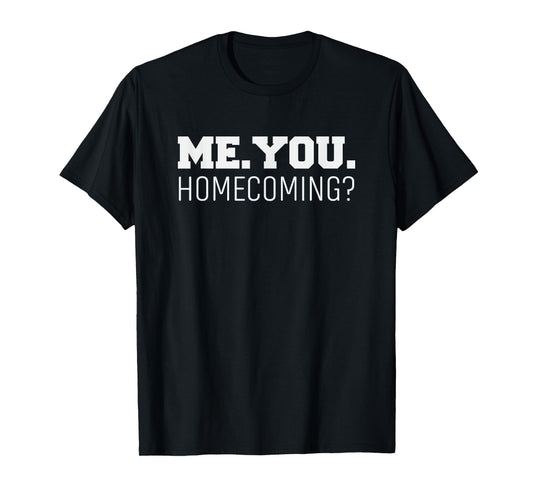Homecoming Dance is Homecoming Proposal is Dance Proposal T-Shirt