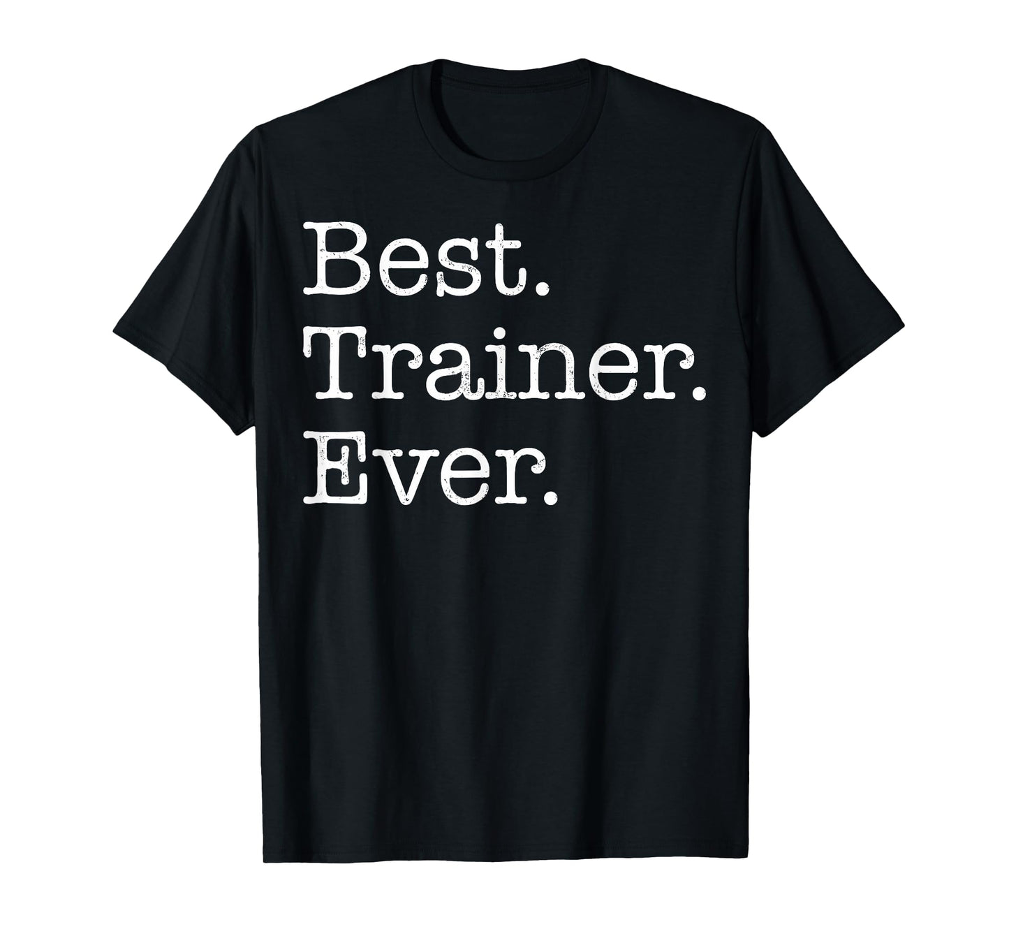 Best Trainer Ever T-Shirt T-Shirt