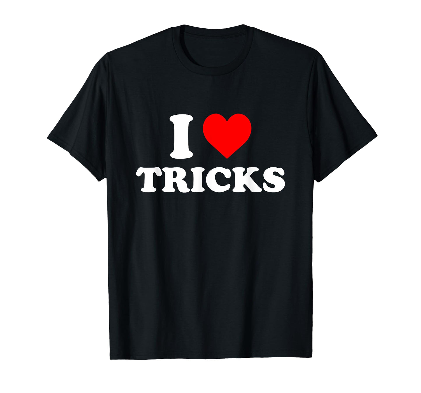 I Love Tricks T-Shirt
