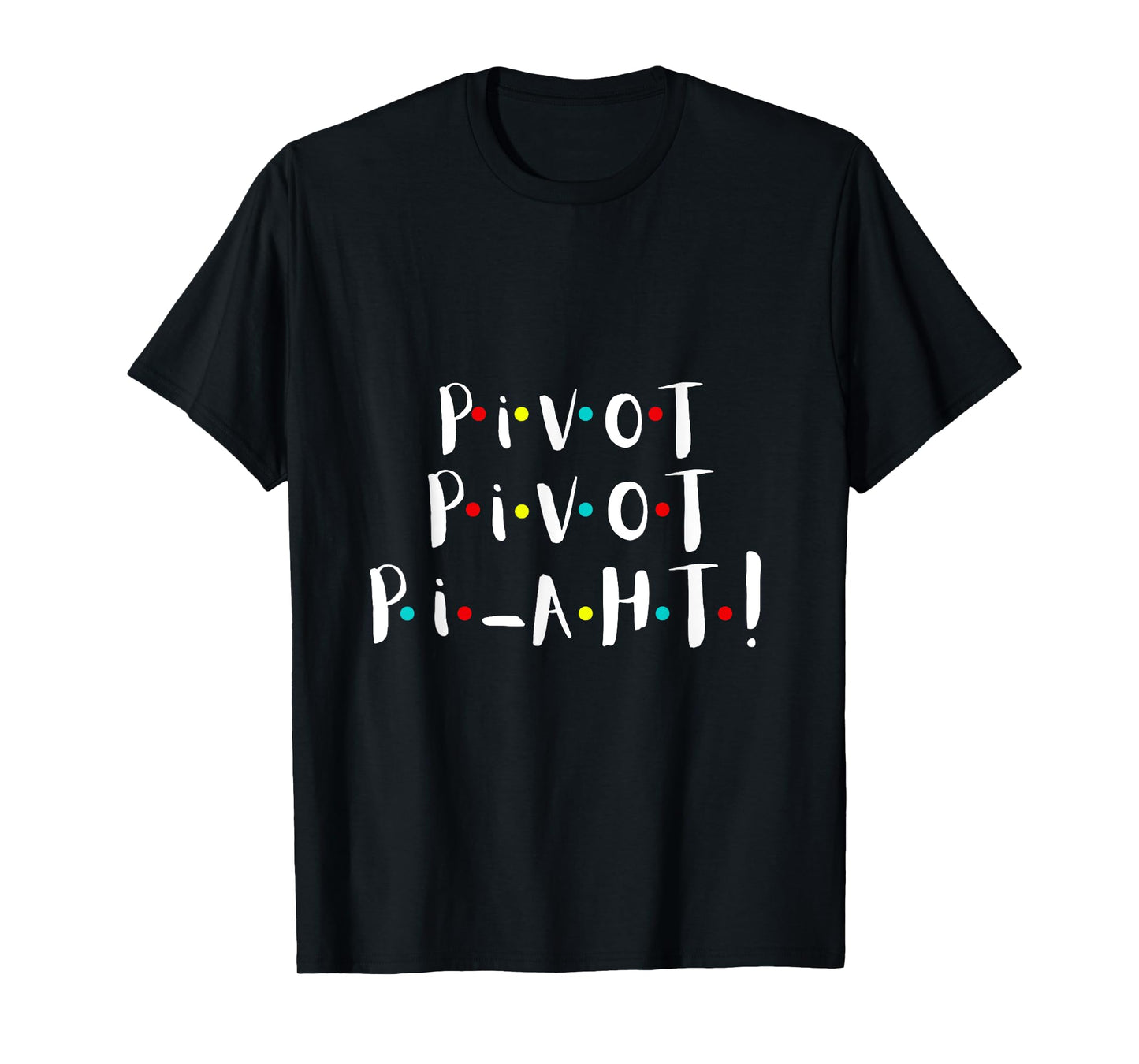Women n Girls Pivot Funny Cute Graphic T Theme Party s T-Shirt