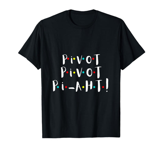 Women n Girls Pivot Funny Cute Graphic T Theme Party s T-Shirt