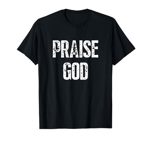 Praise God Christian T-Shirt