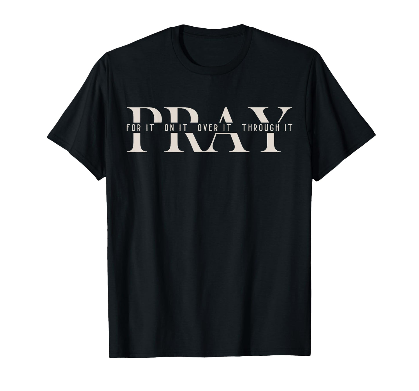 Christian Pray On It Pray Over It Prayer Praying Women Men T-Shirt