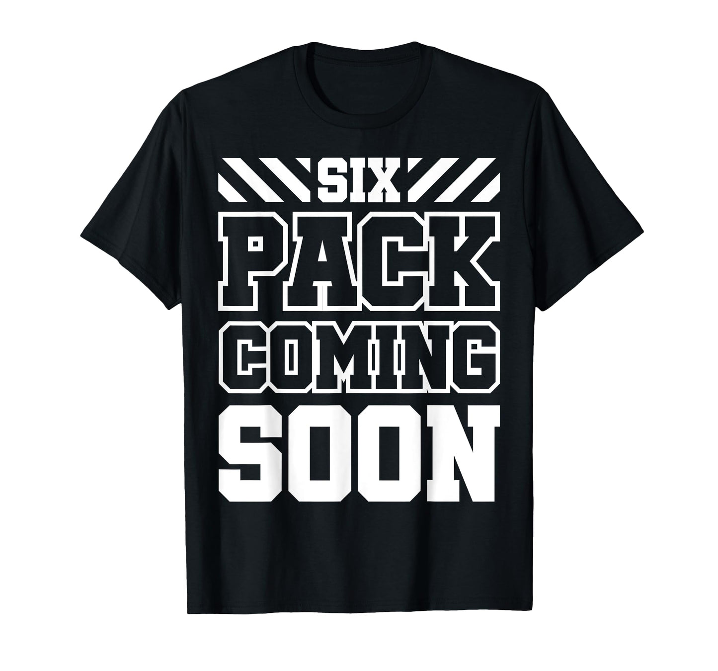 Six Pack Coming Soon T-Shirt