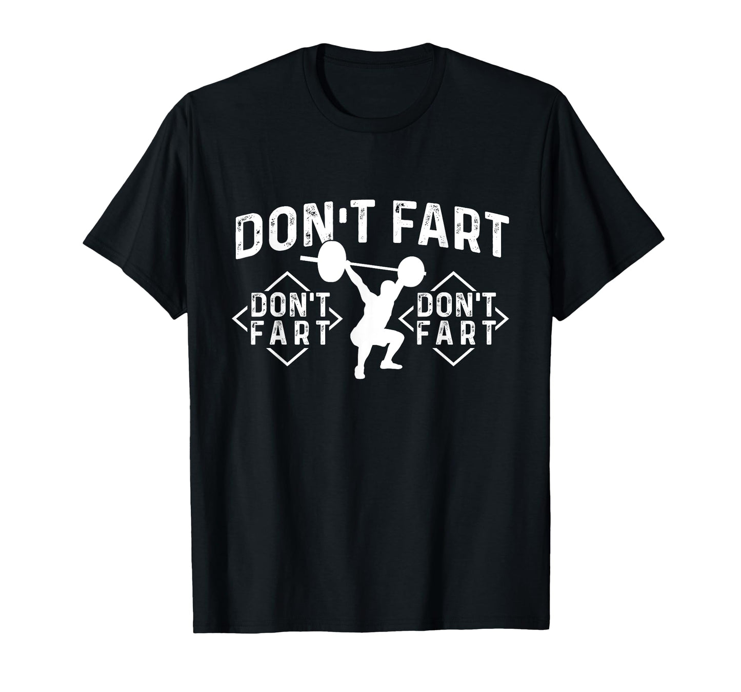 Don’t Fart - Workout Gym Weightlifting Bodybuilding T-Shirt