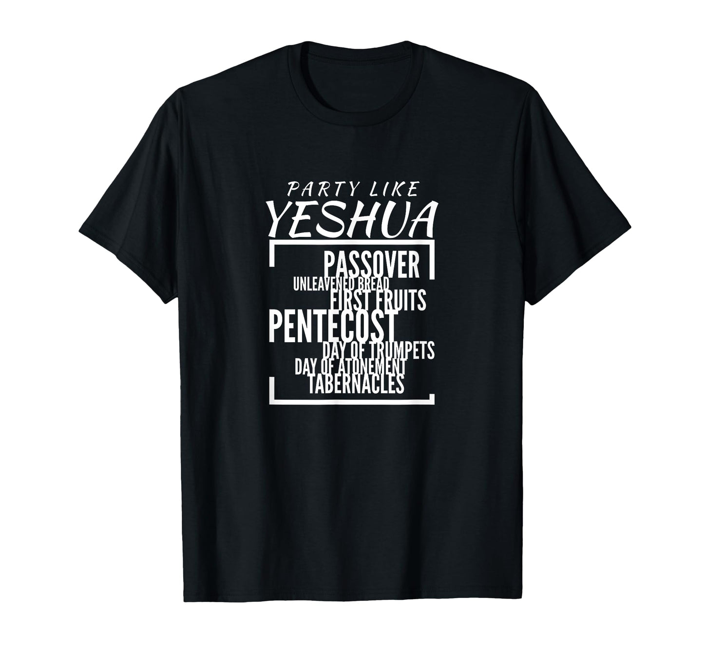 Party Like Yeshua Feasts of Lord, Torah Observant Followers T-Shirt
