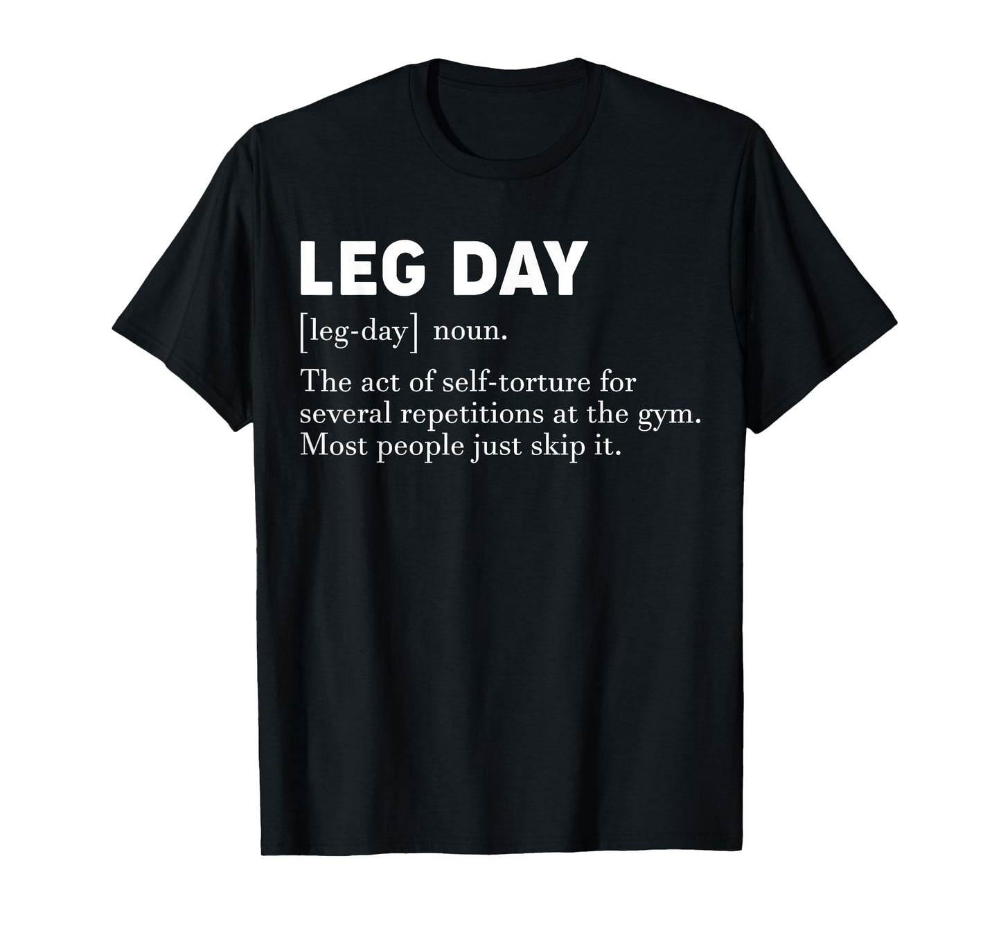 Leg Day Definition Funny Gym Workout Apparel T-Shirt