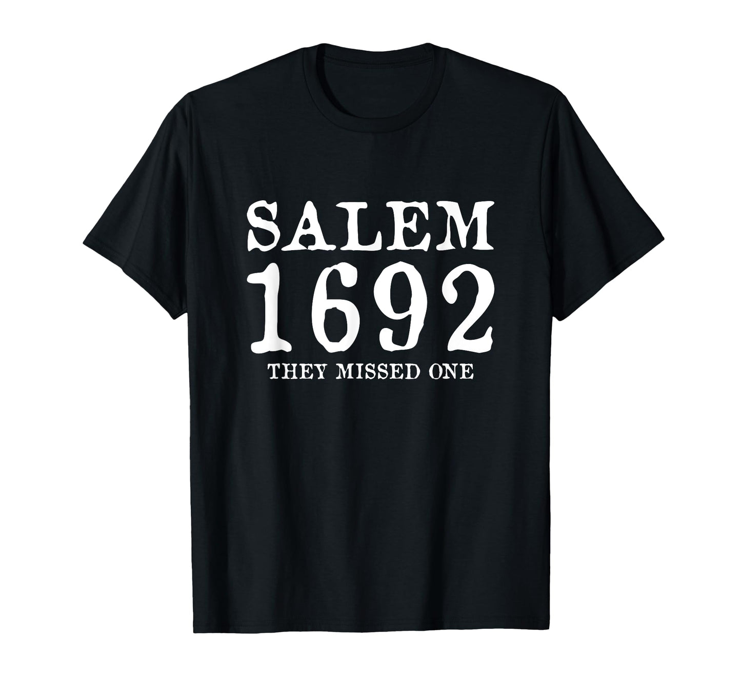 Salem 1692 They Missed One T-Shirt