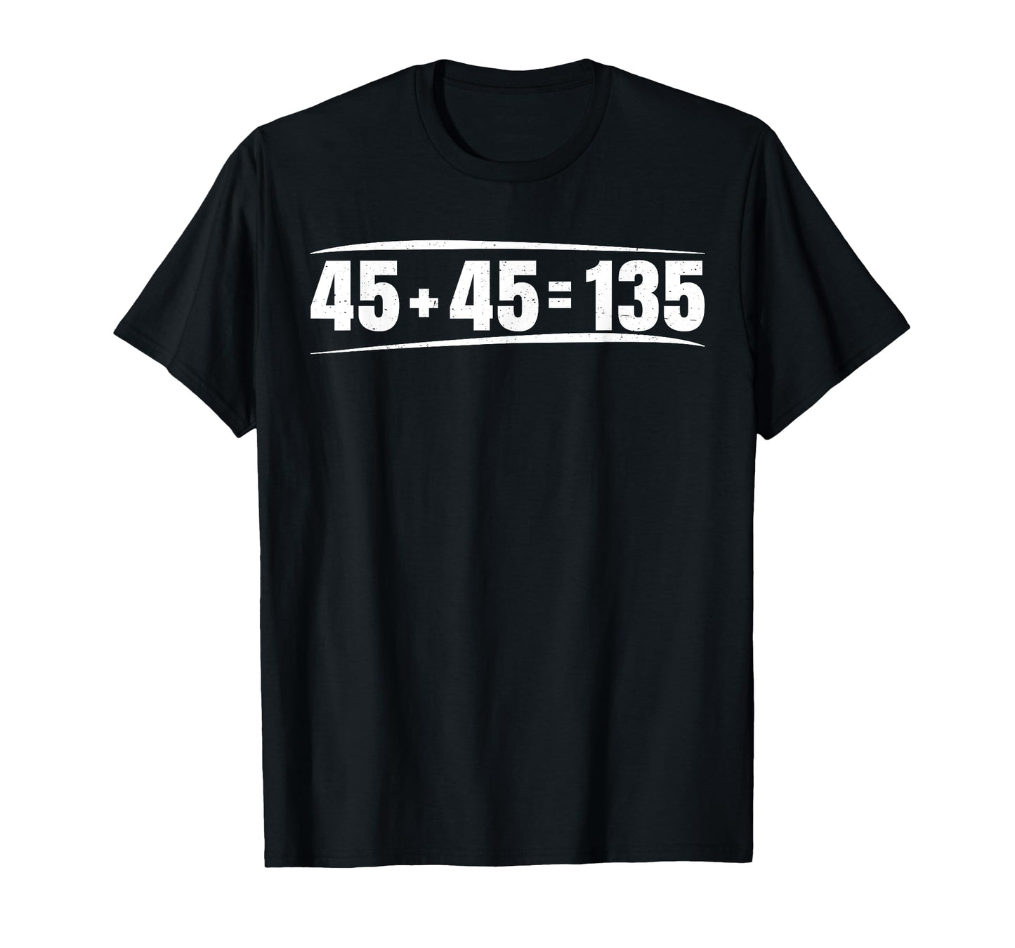 Gym Training Apparel 45 + 45 = 135 ||---- T-Shirt - Unisex-Adults, Unisex-Kids - Black - Small - Short Sleeve - T-Shirt