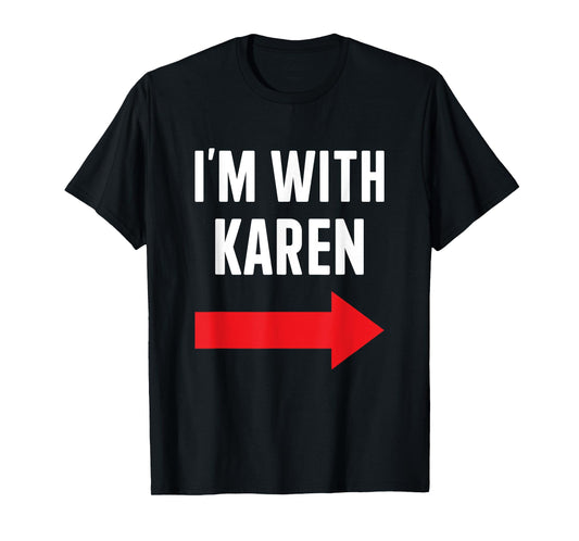 Karen costume halloween store Im with Karen funny partner couple costume Halloween party T-Shirt
