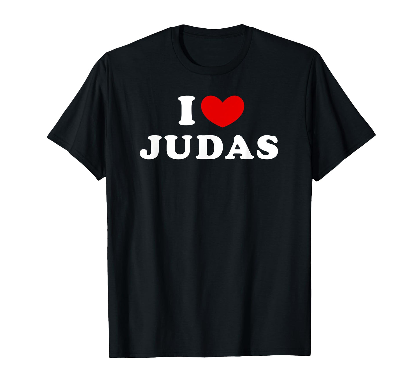 I Love Judas, I Heart Judas T-Shirt