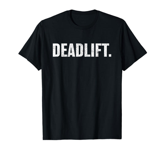 Powerlifting, Weightlifting, Distressed Deadlift Gym T Shirt T-Shirt