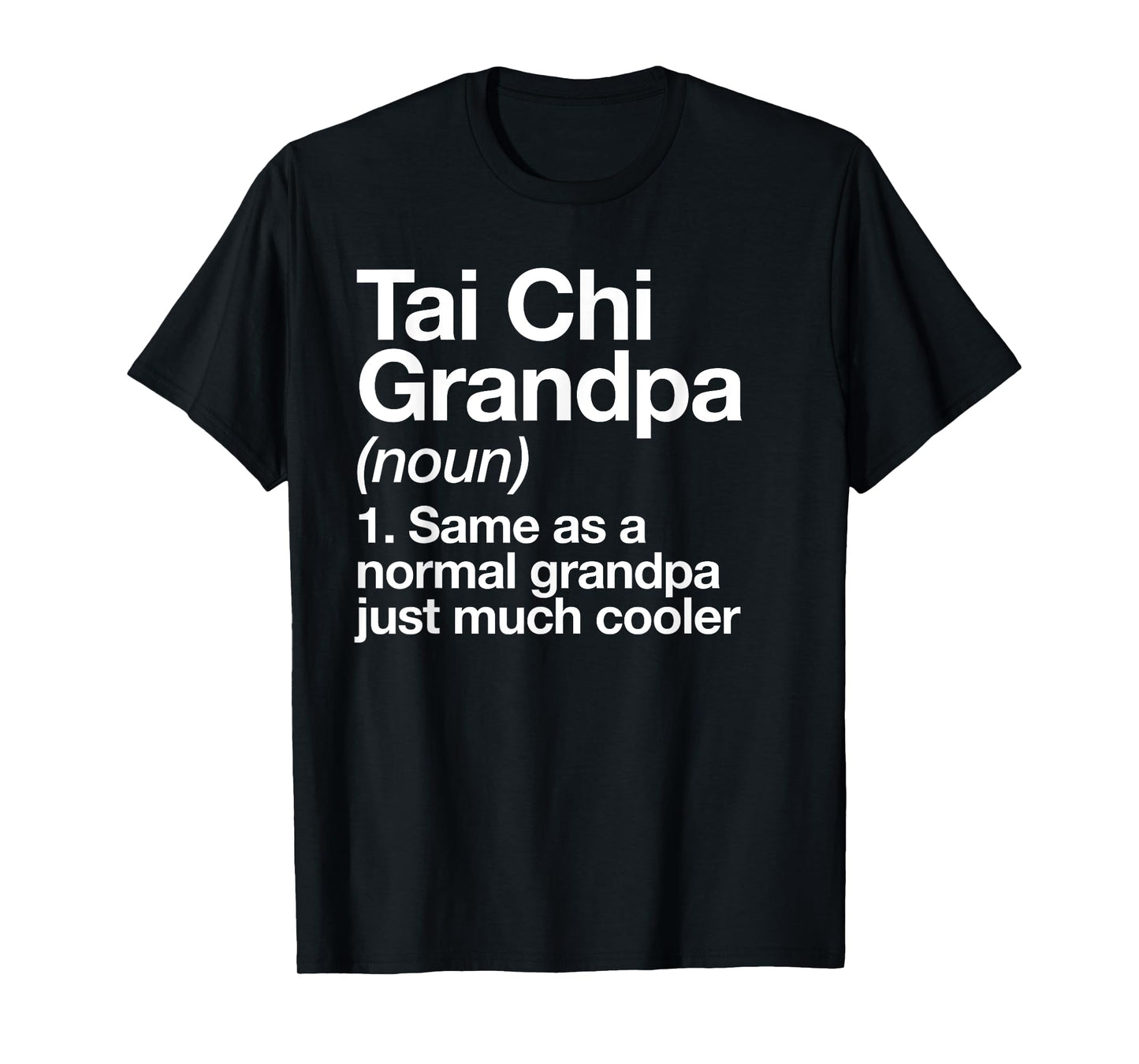 Tai Chi Grandpa Definition Funny Sports T-Shirt