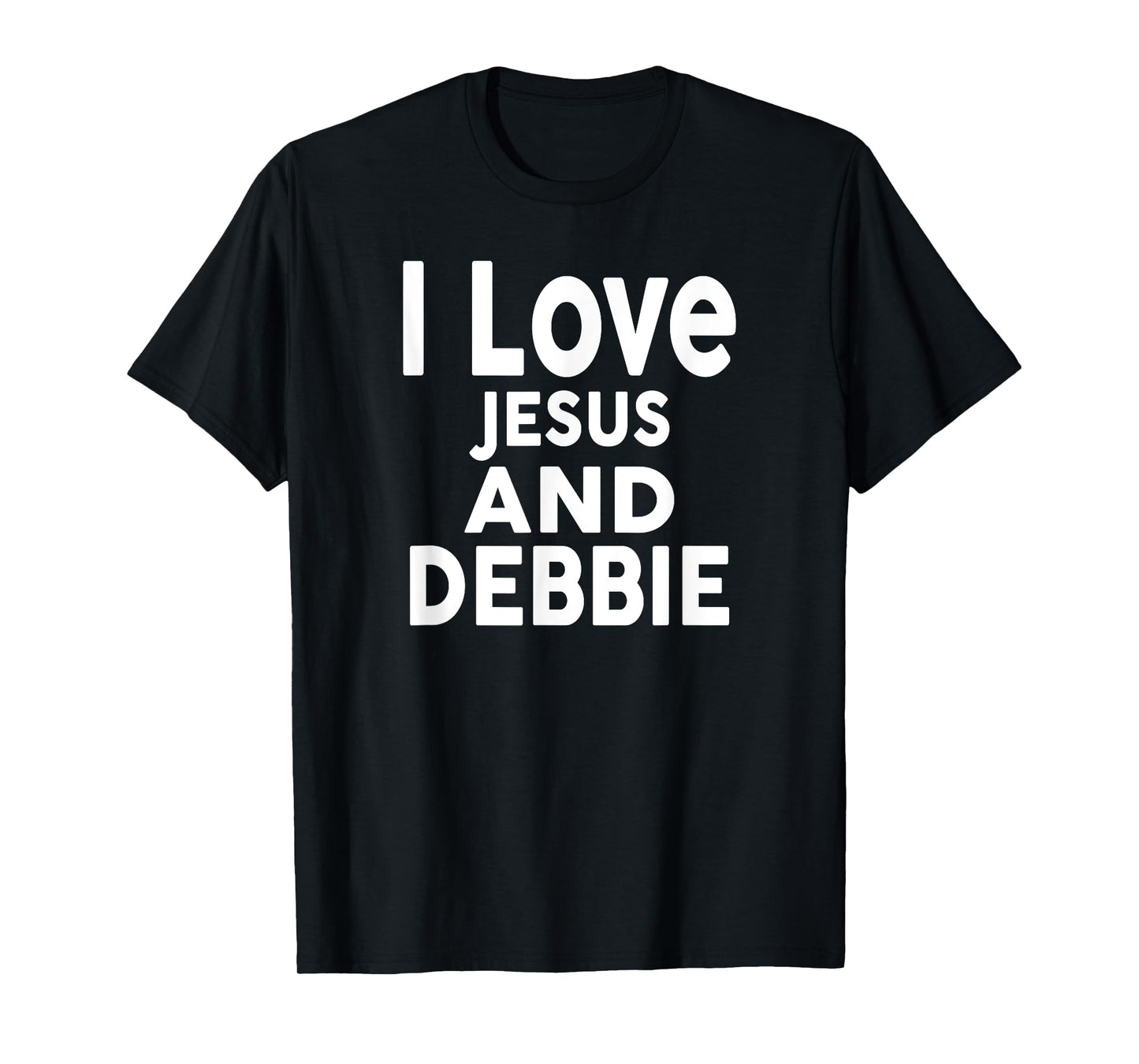 I Love Jesus and DEBBIE T-Shirt Name DEBBIE T-Shirt