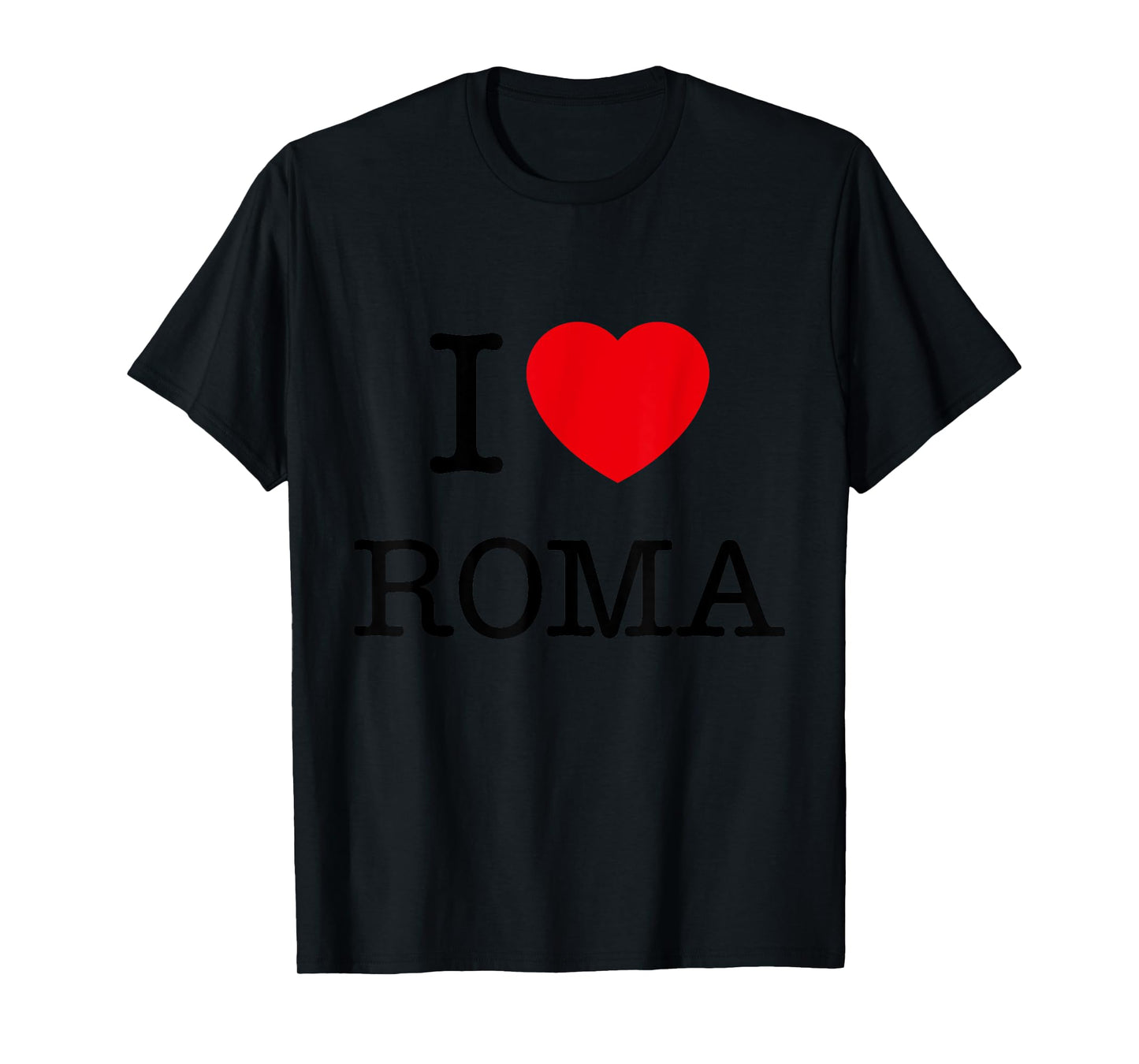 I Love Roma Graphic Tees - Novelty T-Shirts & Cool Designs T-Shirt