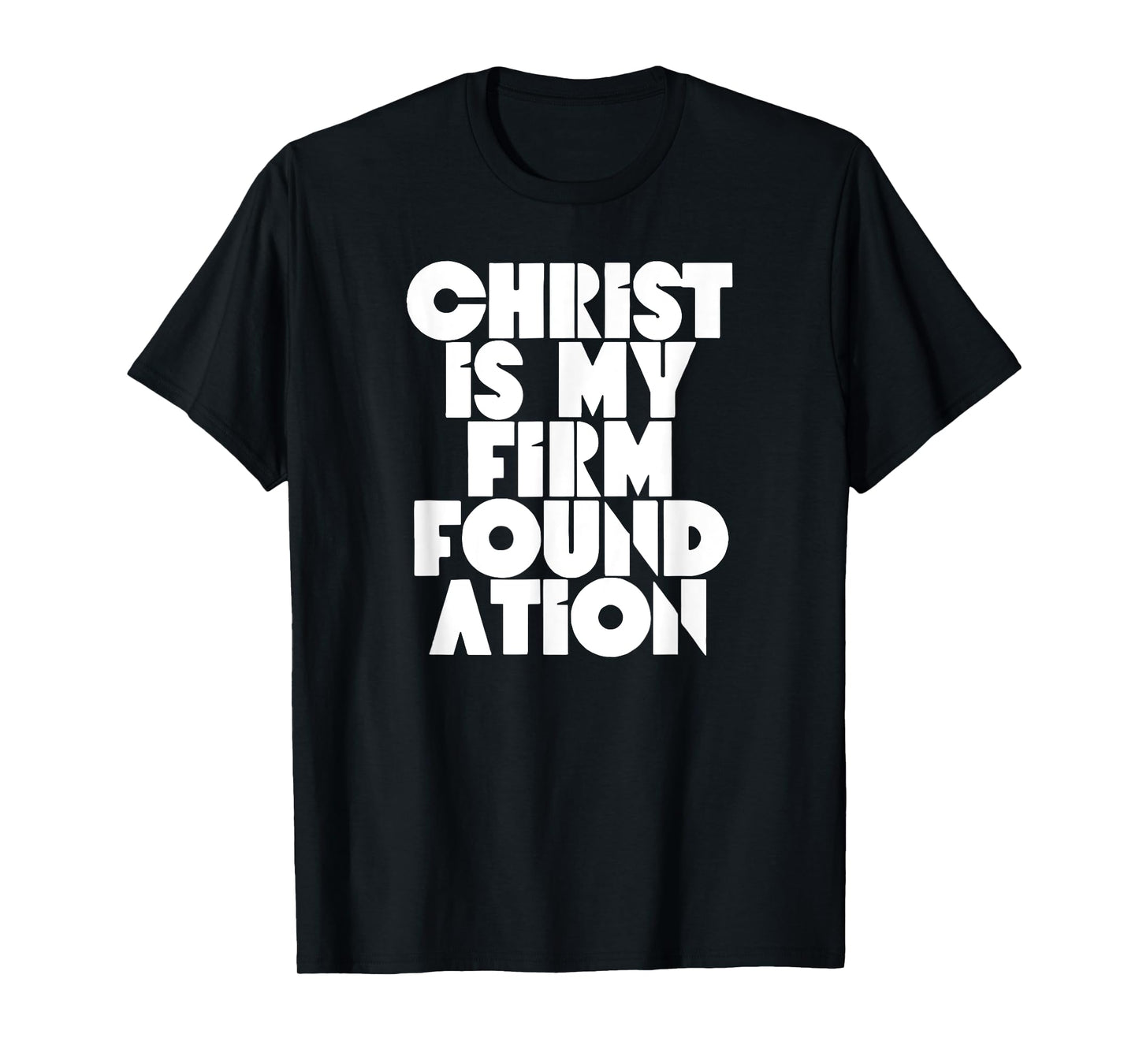 Christ is my firm foundation Jesus Religious Christian T-Shirt