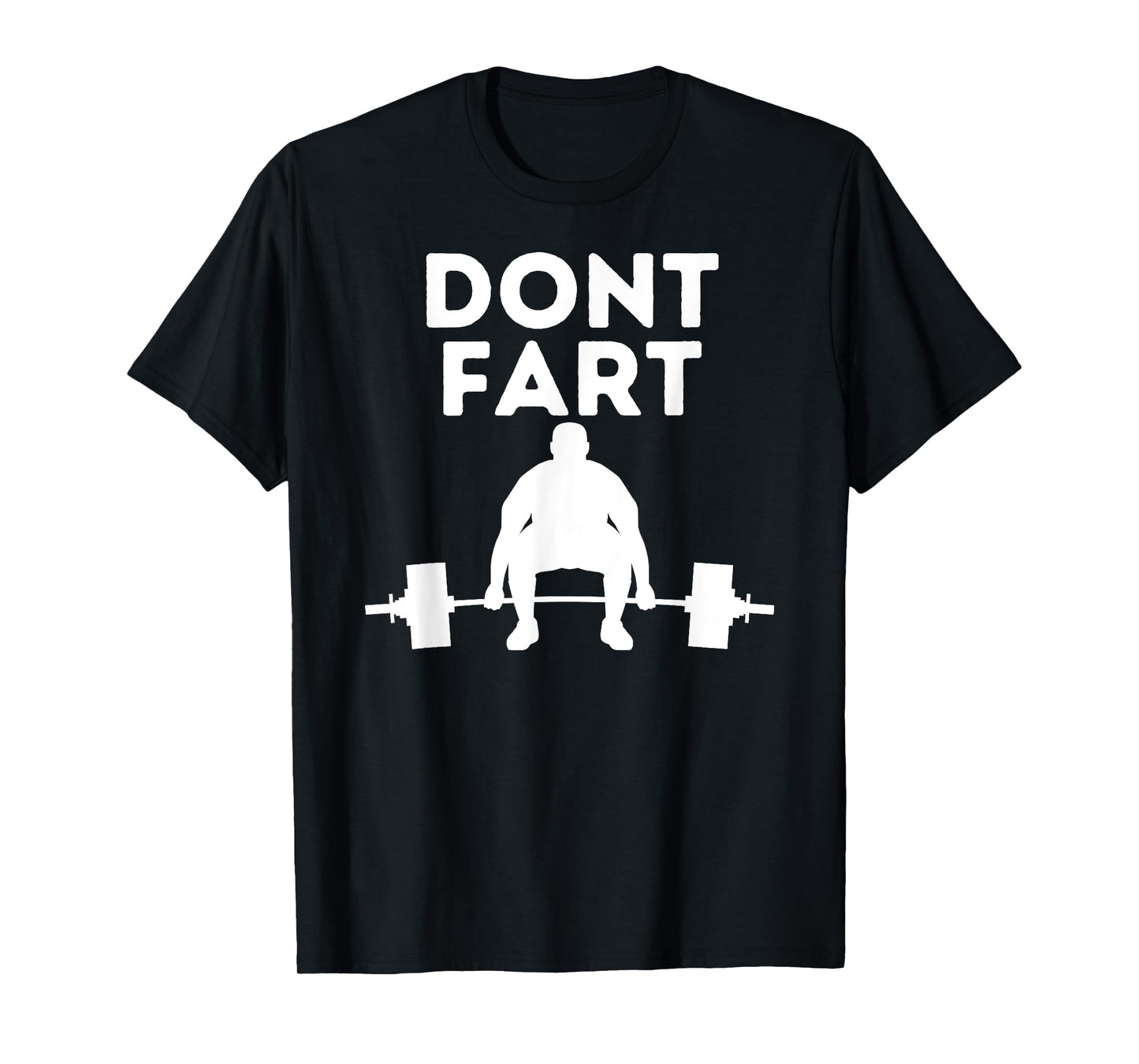 Don't Fart Workout Shirt Funny Fitness Weightlifting Gym Gag T-Shirt