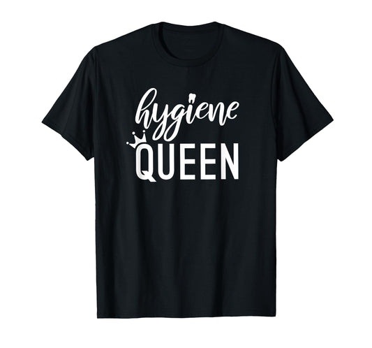 Hygiene Queen Dental Hygienist RDH gift graduation T-Shirt