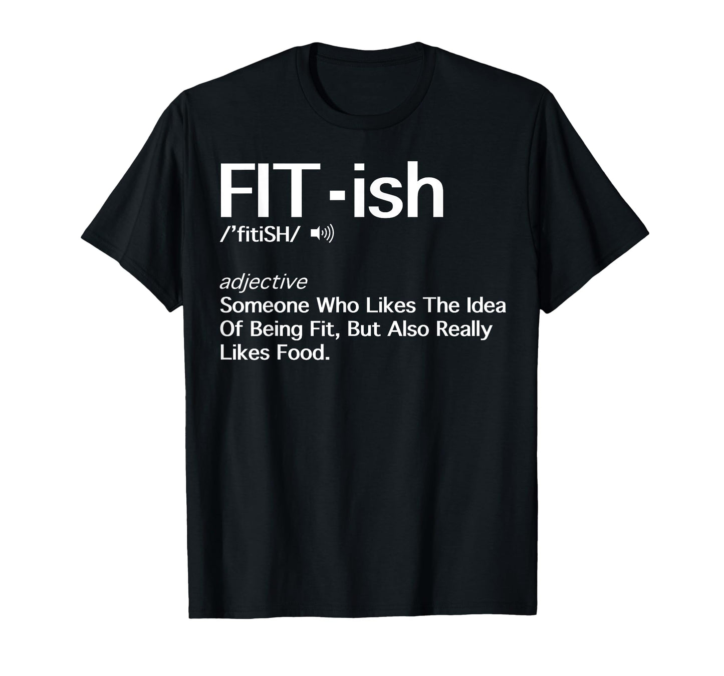 Fit- ish Someone Who Likes The Idea Of Being Fit Shirt Gift T-Shirt