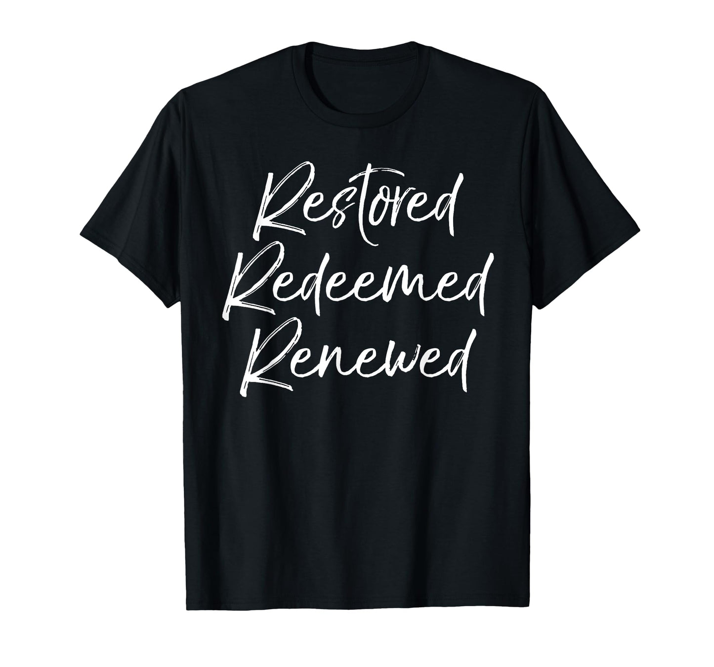 Salvation Quote Women Baptism Gift Restored Redeemed Renewed T-Shirt