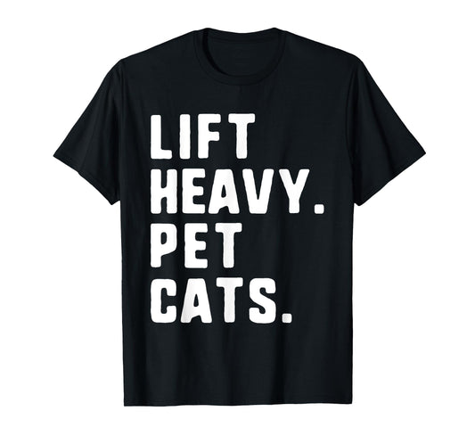 Lift Heavy Pet Cats Funny Gym Workout Weight Lifting T-Shirt