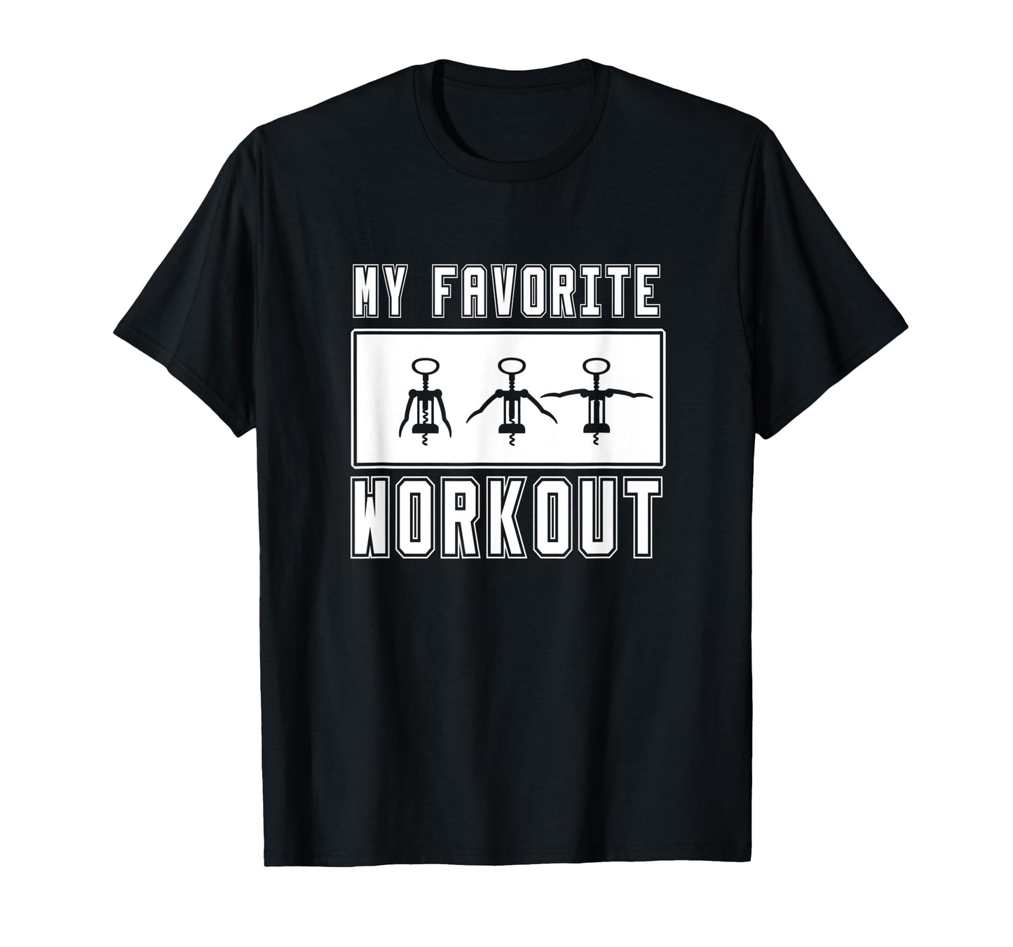 Corkscrew Daily workout Wine, my favorite workout T-Shirt