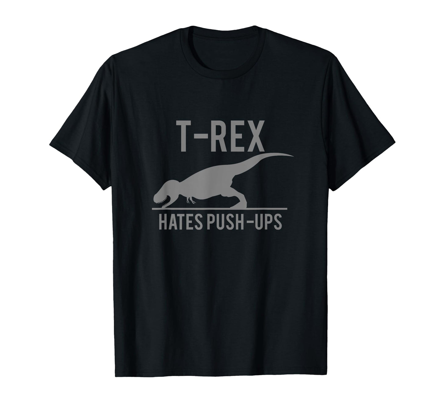 Trex Hates Pushups T Shirt T-Shirt