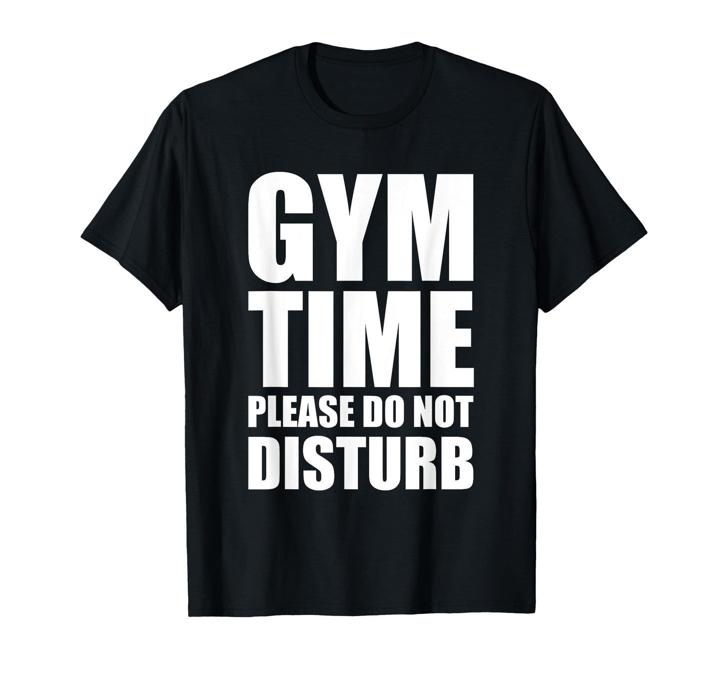 Motivating Gym Time Shirt Do Not Disturb T-Shirt