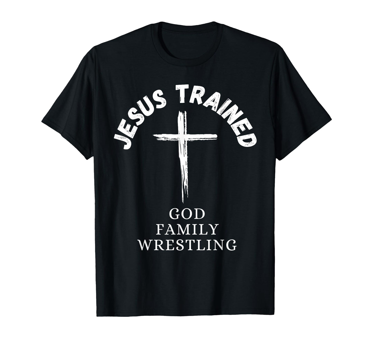 Jesus Trained Wrestling, Jesus Trained God Family Wrestling T-Shirt