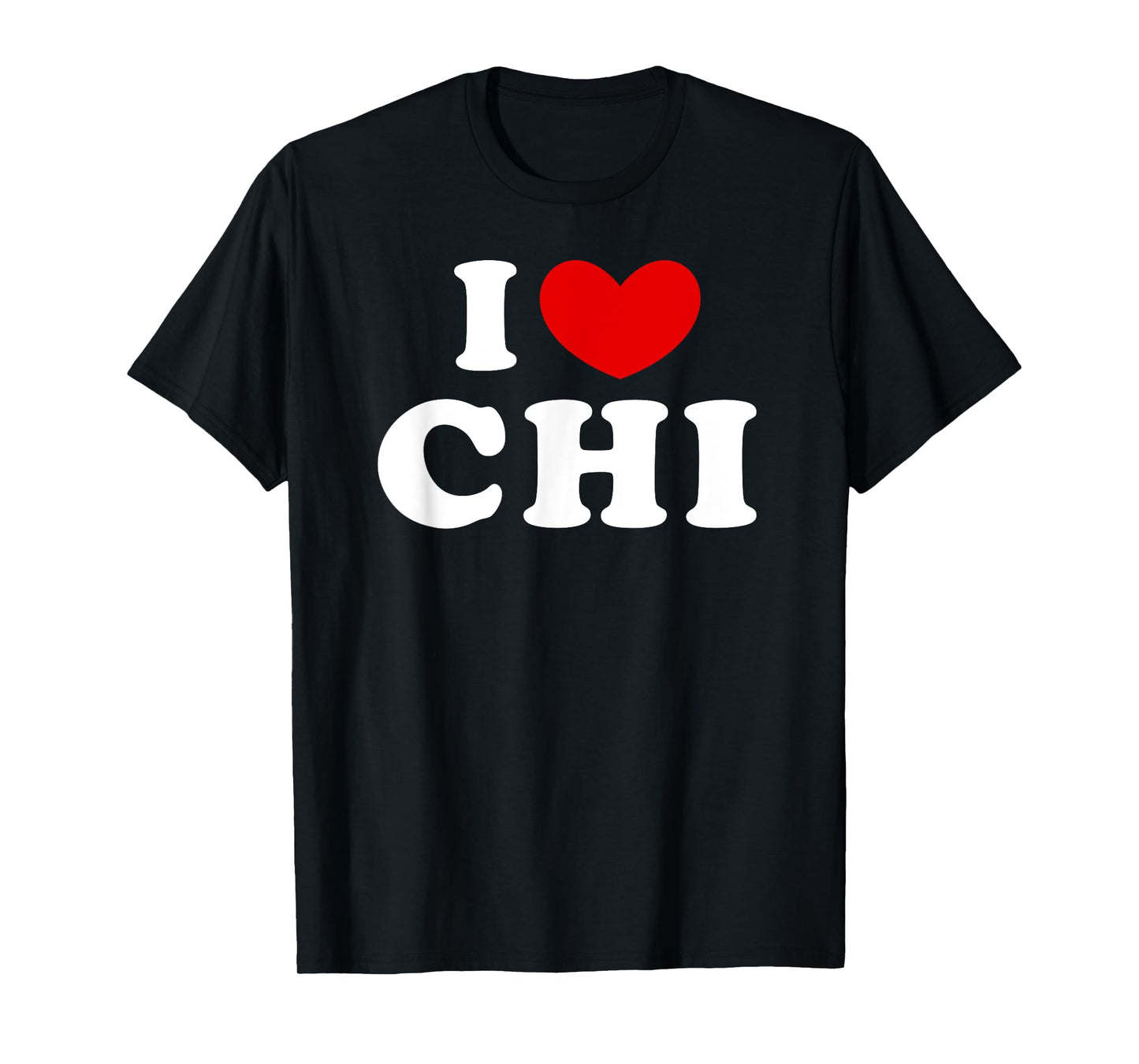 I Love Chi, I Heart Chi T-Shirt