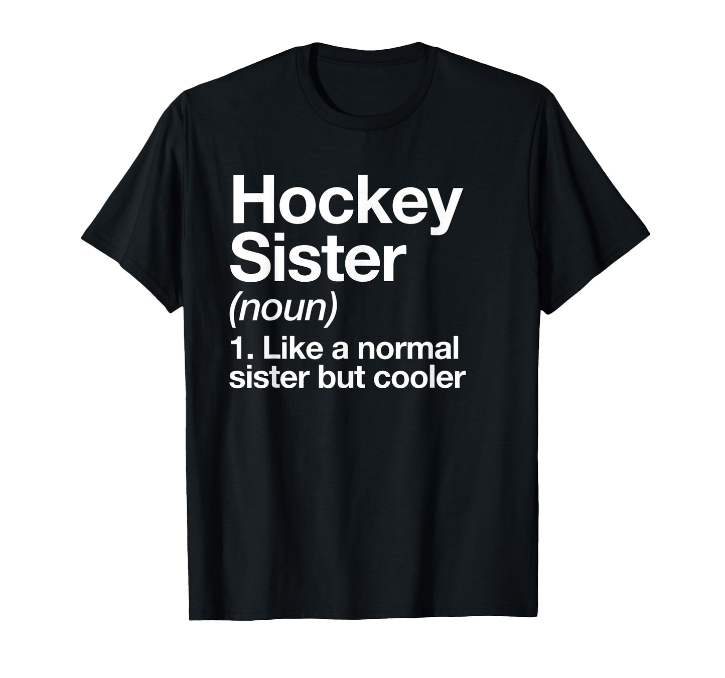 Hockey Sister Definition Funny Sports T-Shirt