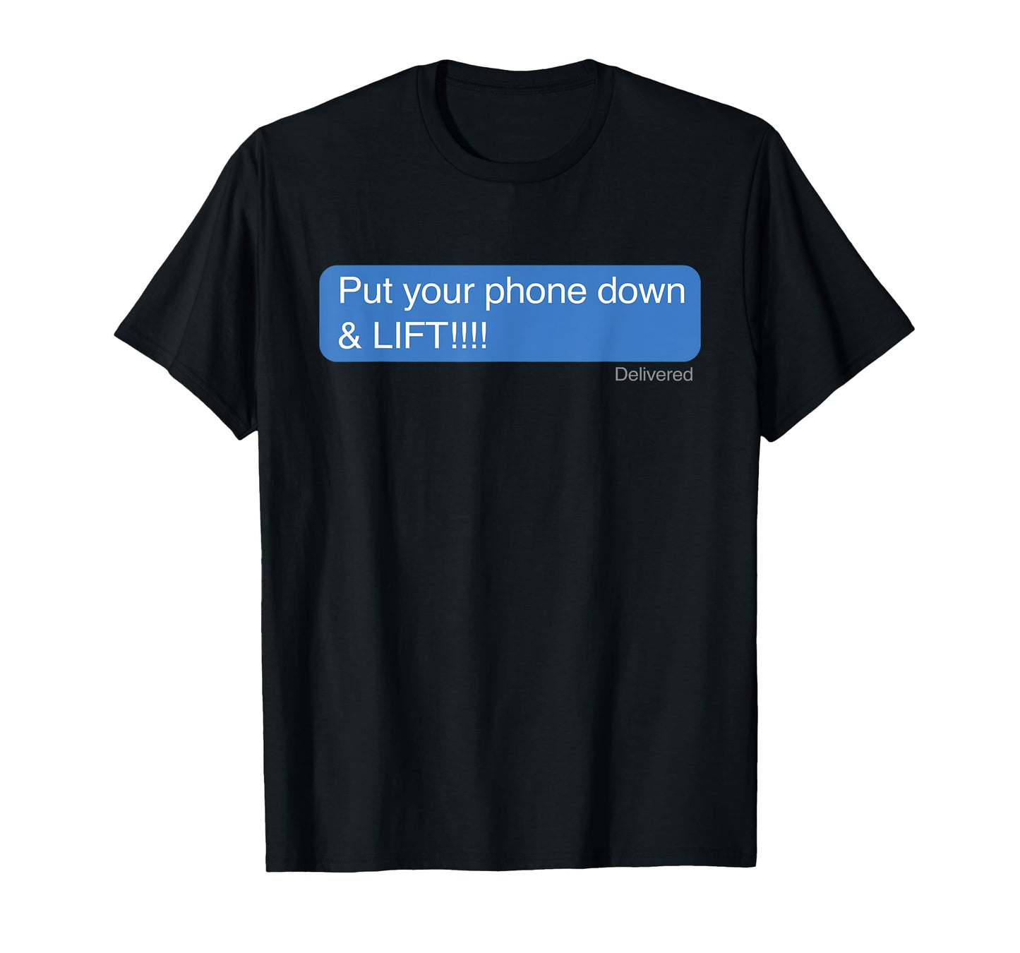 Put your phone down & Lift Motivational Workout T Shirt T-Shirt
