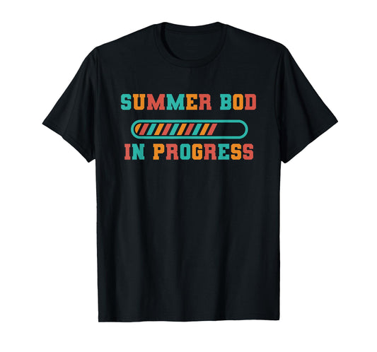 My Summer Body Is In Progress Funny Fitness Gym Beach Bod Ab T-Shirt