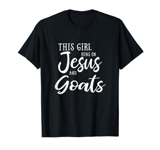 This Girl Runs On Jesus And Goats Shirt Christian Gift