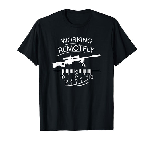 Working Remotely - Sniper - Remote Job Funny T-Shirt