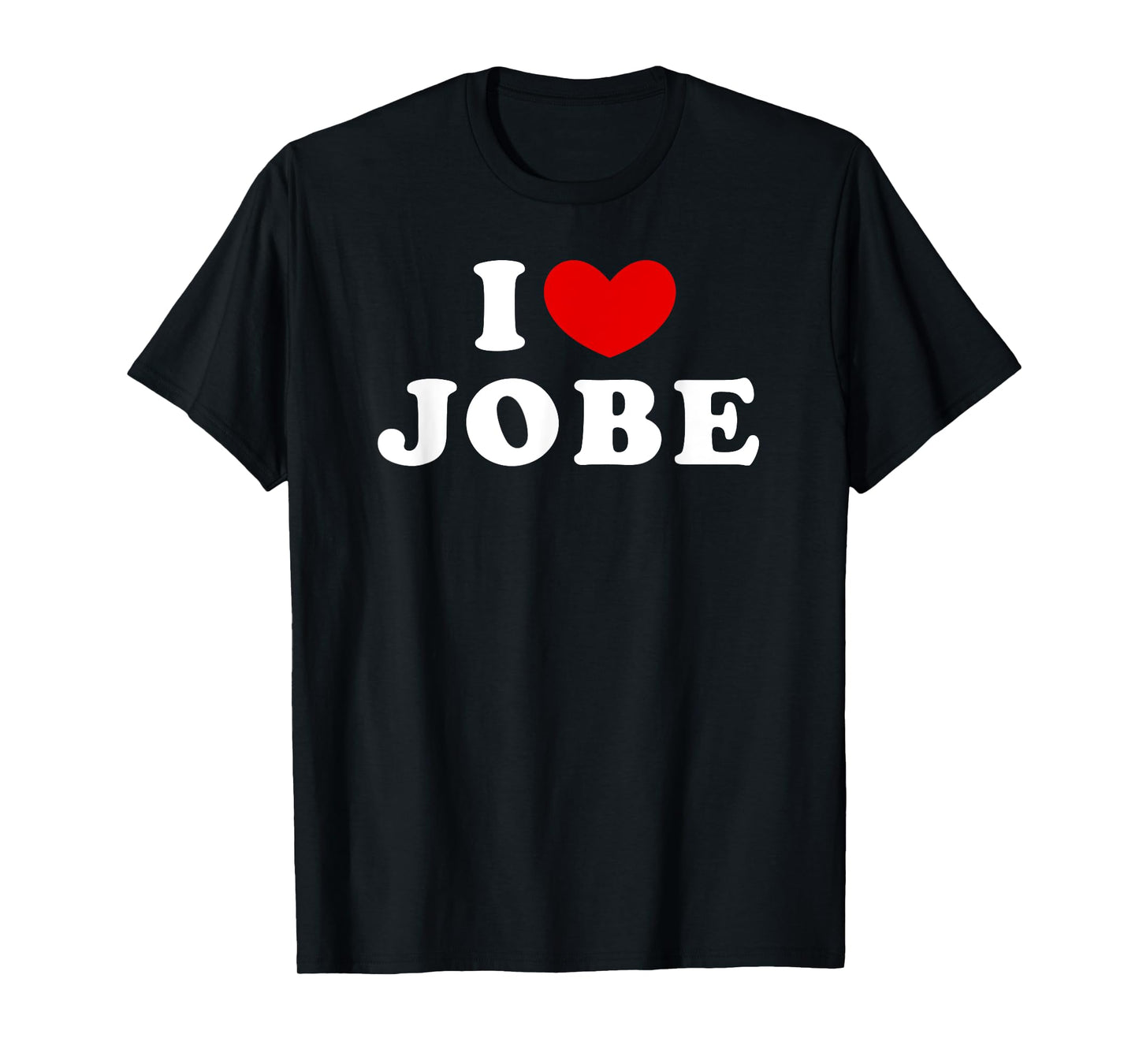 I Love Jobe, I Heart Jobe T-Shirt