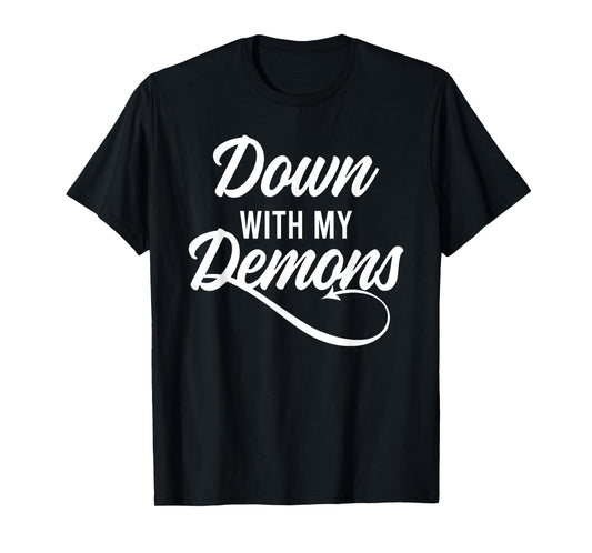 Down With My Demons Free Yourself Lifestyle Religion Skills T-Shirt