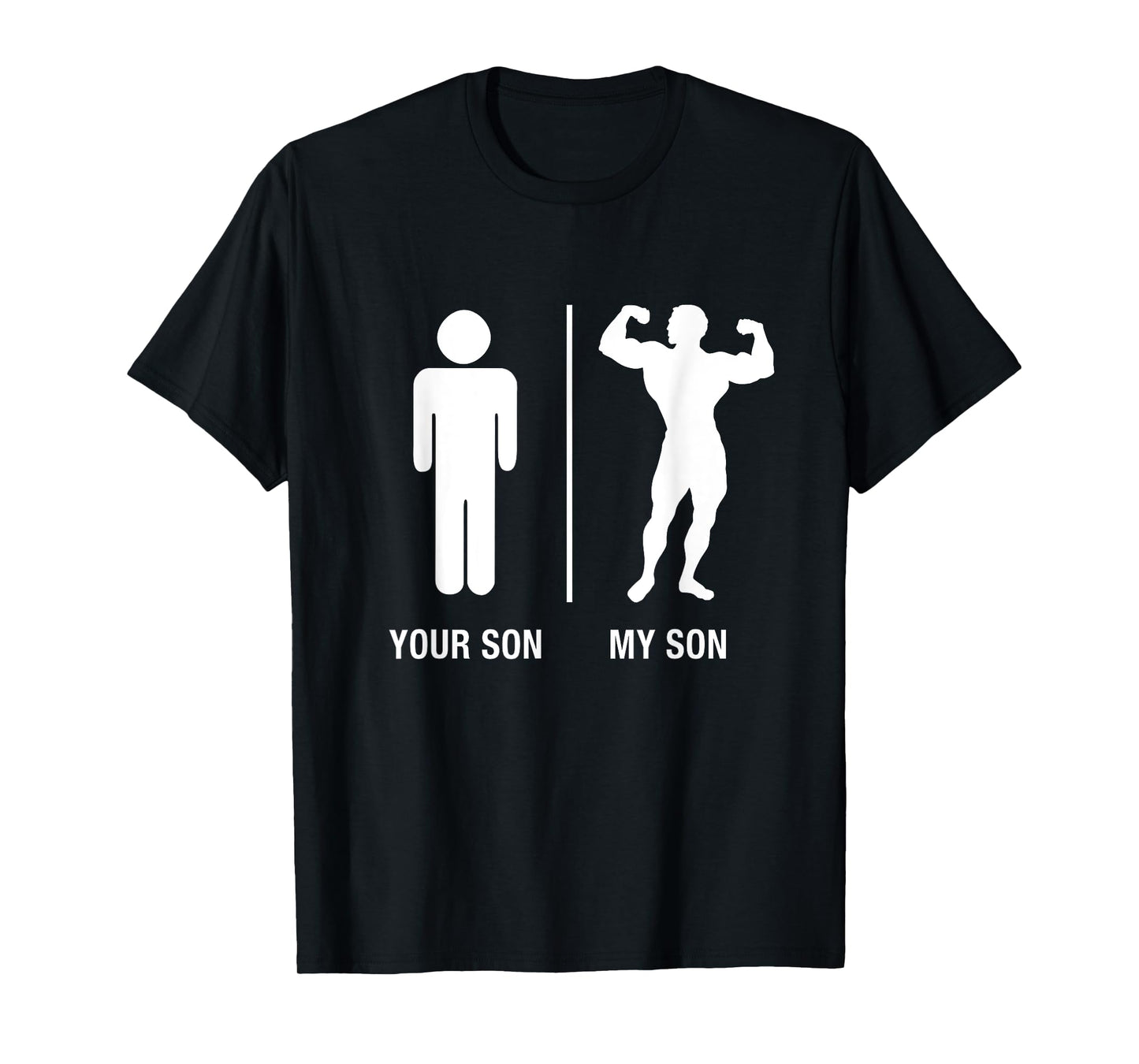 Your Son My Son Bodybuilder Funny Gym Work Out Shirt T-Shirt