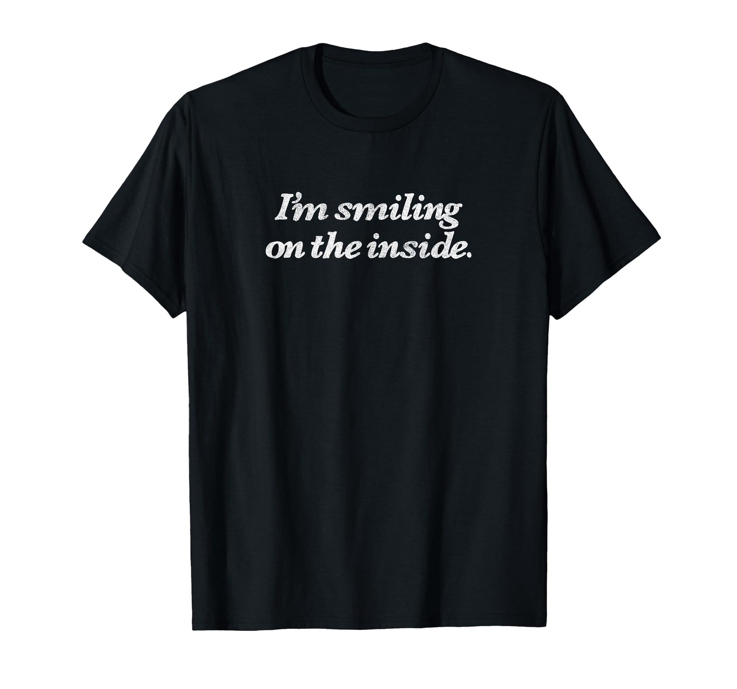 I'm smiling on the inside - sarcasm clever truthful retro T-Shirt