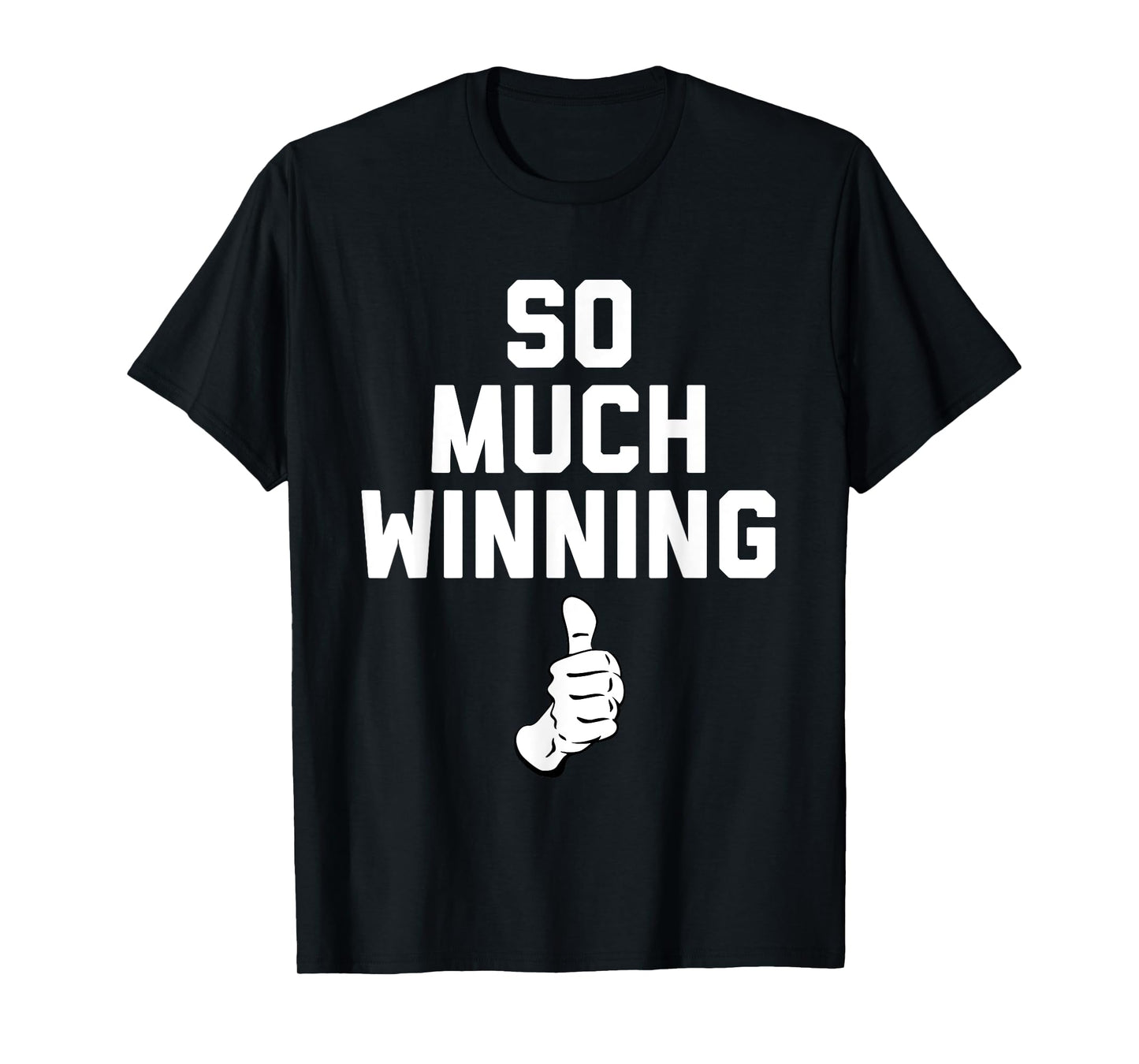 Trump So Much Winning T-Shirt, Comedy, Political, Funny T-Shirt