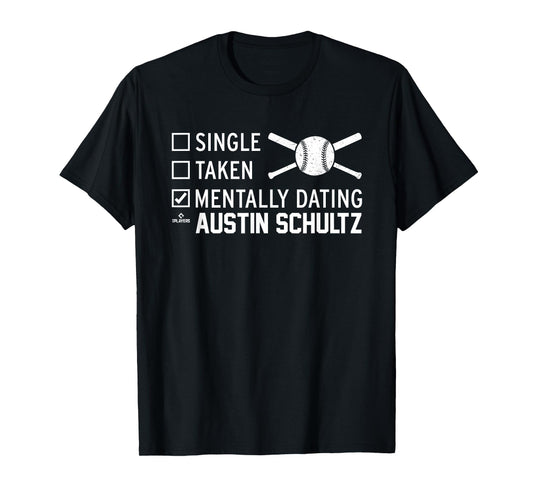 Mentally Dating Austin Schultz Prospect Baseball Fan Gear T-Shirt