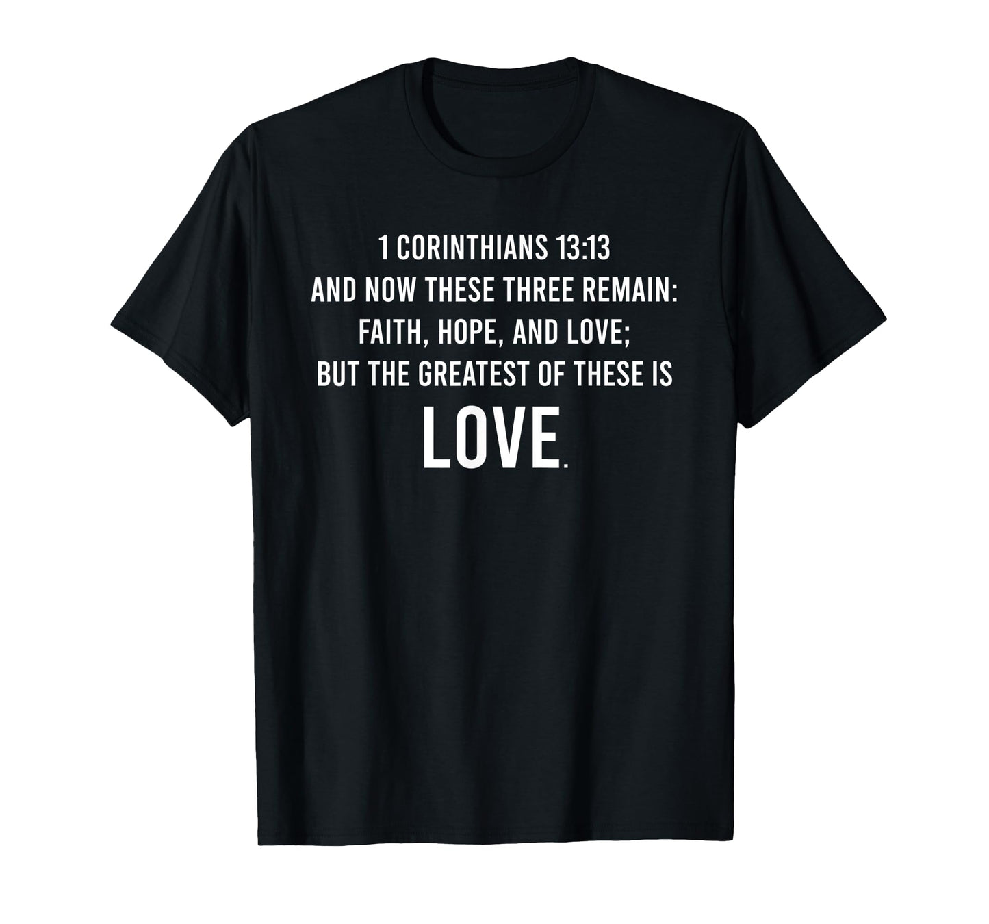 Christian Bible Verse First Corinthians 13:13 These 3 Remain T-Shirt