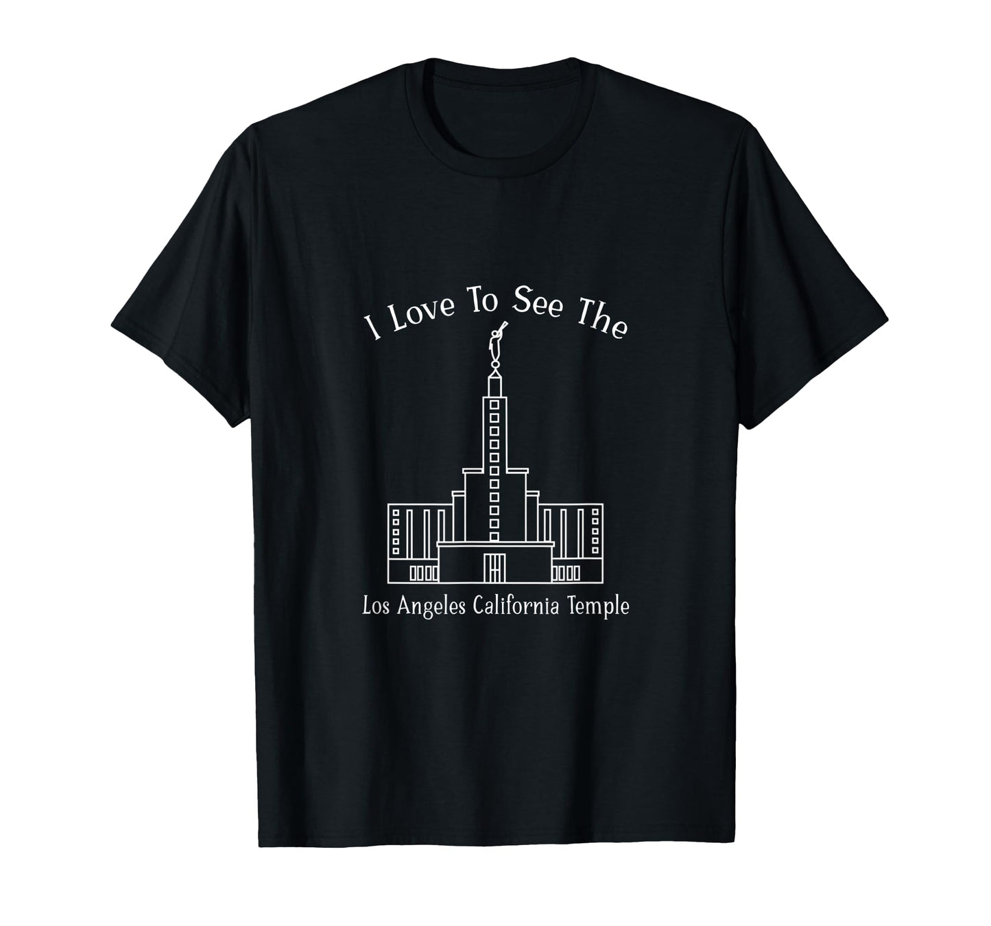 Los Angeles CA Temple, I love to see my temple, happy T-Shirt