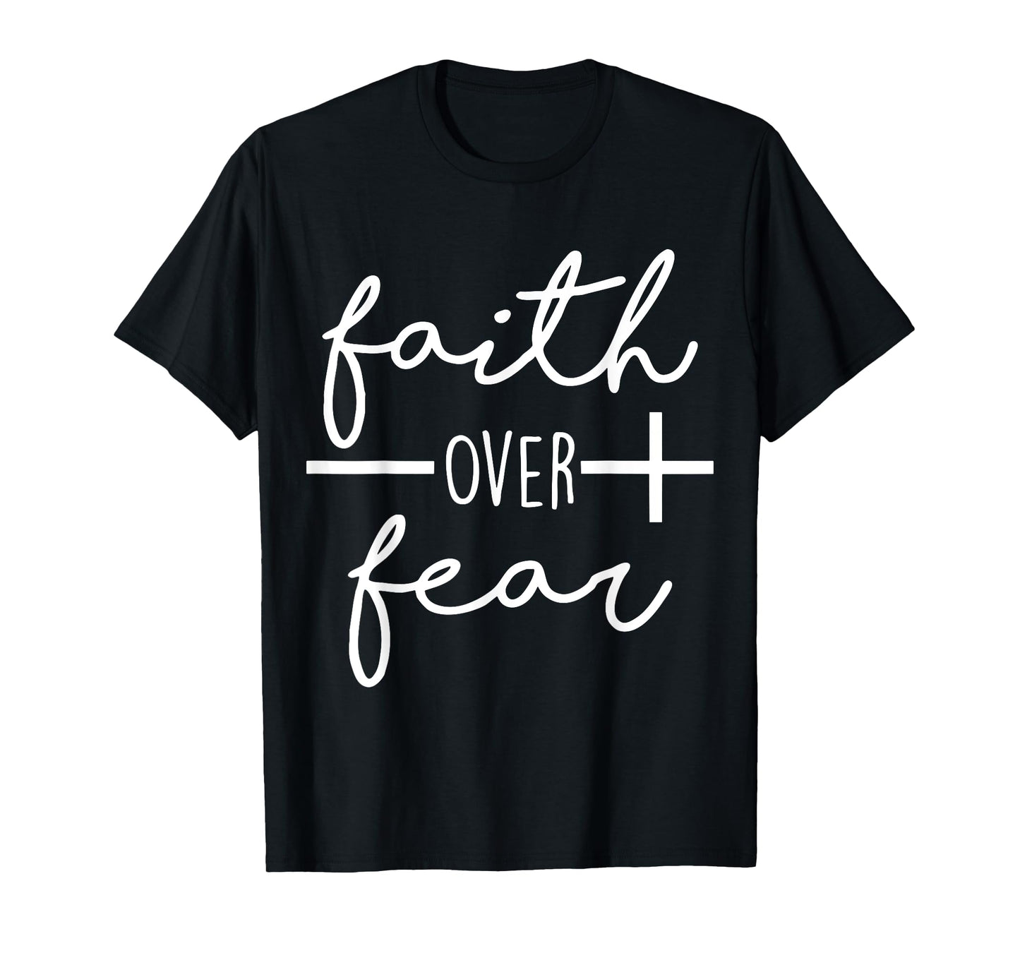 Faith Saying Christian Quote for Men Bold Faith Over Fear T-Shirt