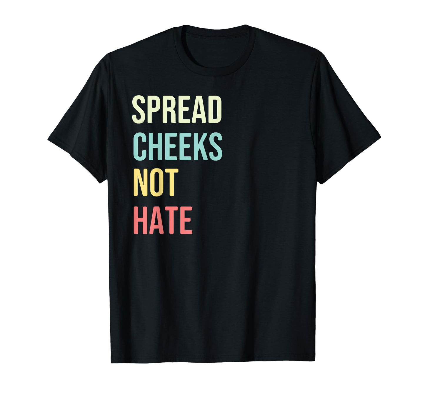 Spread Cheeks Not Hate Funny Gym Fitness retro vintage T-Shirt