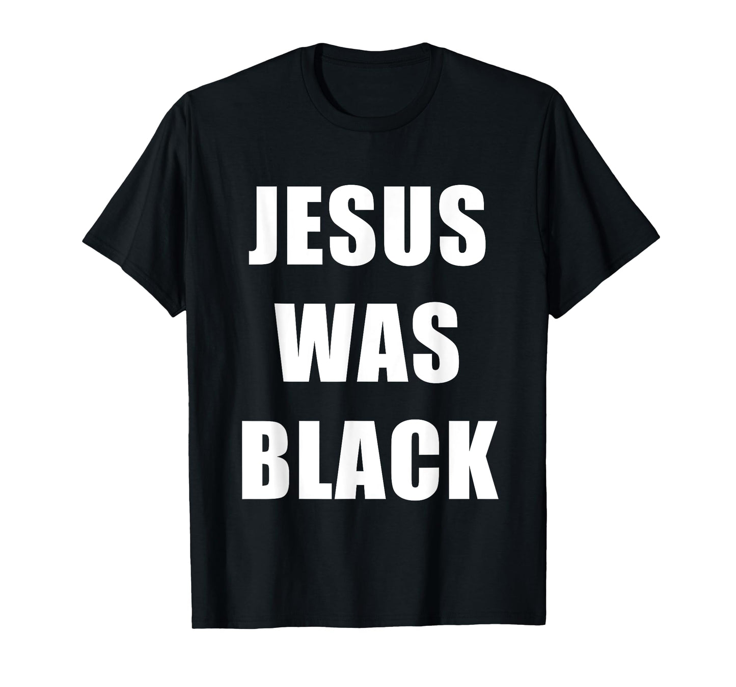 JESUS WAS BLACK - Christian History T-Shirt