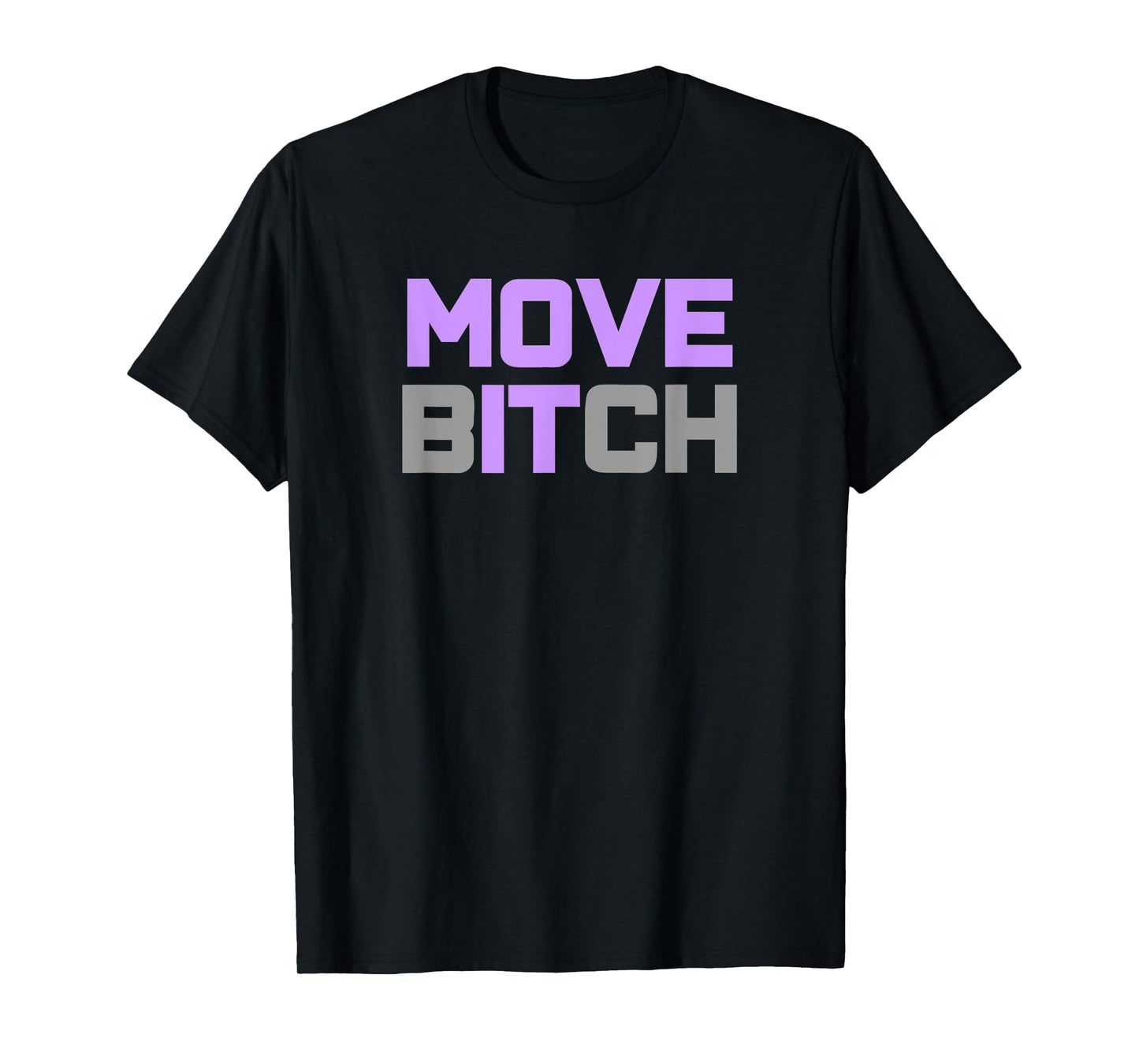 Move it, Move Bitch Workout T-Shirt